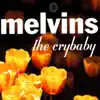 Melvins - The Crybaby